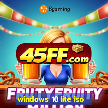 windows 10 lite iso